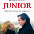 Memorias de Antonio Morales Junior: Mucho Antes de Dejarme (Martínez Roca, 2008)